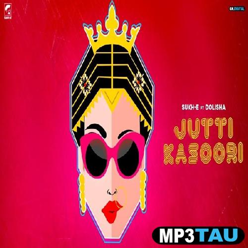 download Jutti-Kasoori-Dolisha Sukh E mp3